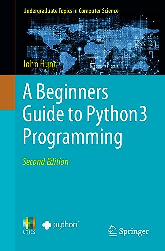 A Beginners Guide to Python 3 Programming (Undergraduate Topics in Computer Science) view 2