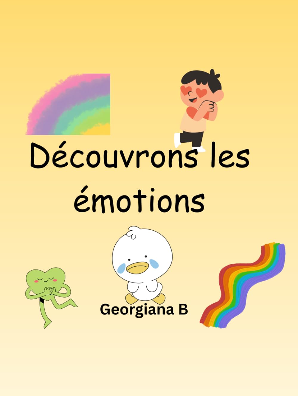 Découvrons les émotions: Un livre éducatif pour enfants pour comprendre , nommer et apprivoiser leurs émotions