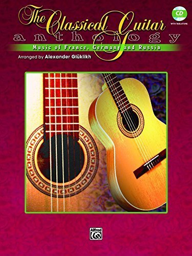 The Classical Guitar Anthology: Music of France, Germany, and Russia, Book & CD by Alexander Gl?klikh (2003-01-01)      Mass Market Paperback
