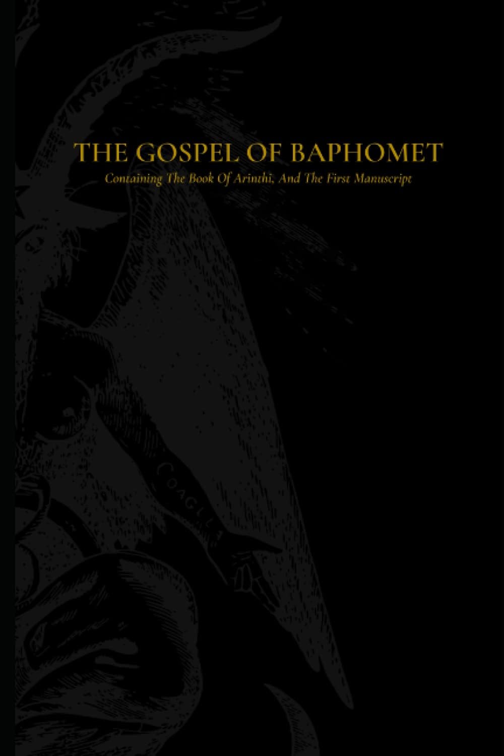 The Gospel Of Baphomet: Containing the Book Of Arinthi, and the ‘first manuscript’