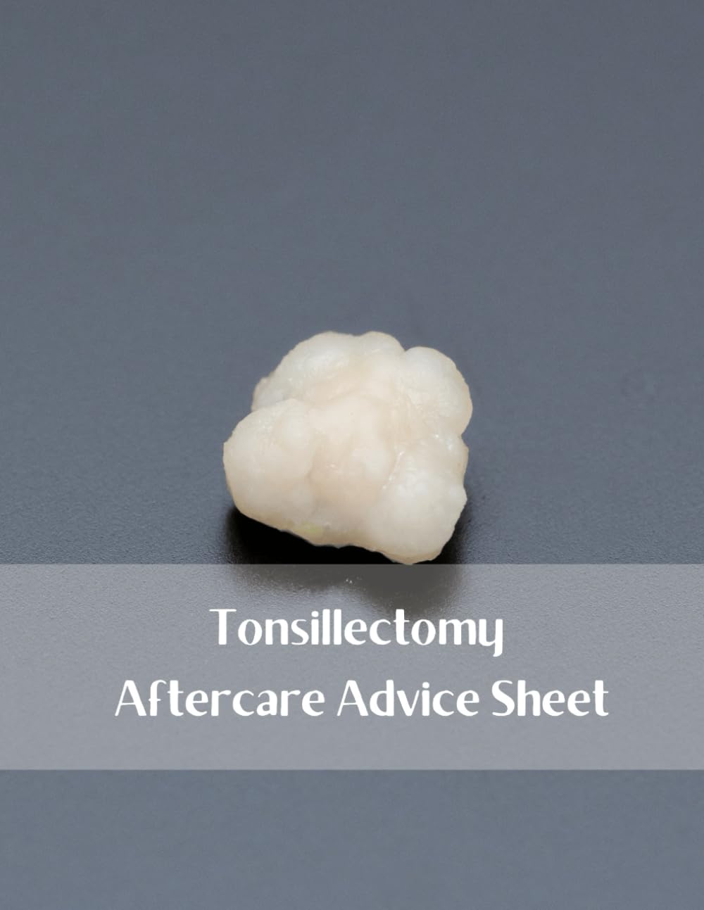Tonsillectomy Aftercare Advice Sheet: Immediate care, daily care, signs of infection, consent and signature: 54 forms, 108 pages, 8.5 x 11 inches