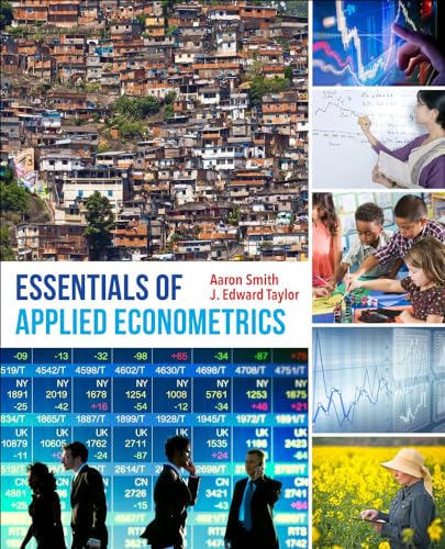 Compare Textbook Prices for Essentials of Applied Econometrics First Edition Edition ISBN 9780520288331 by Smith, Aaron D.,Taylor, J. Edward