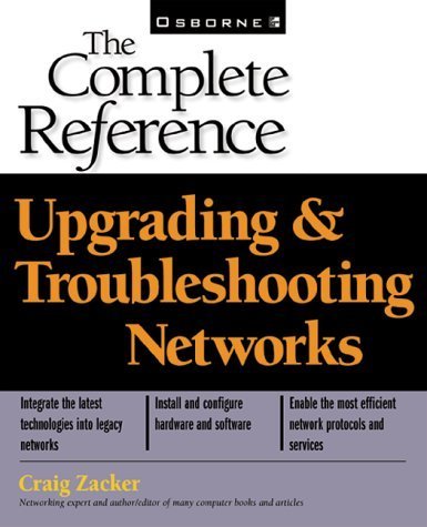 Upgrading and Troubleshooting Networks: The Complete Reference (B...