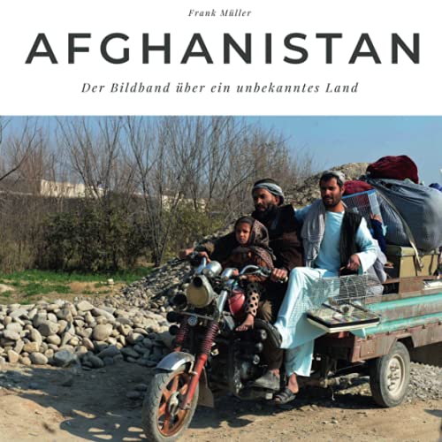 Preisvergleich Produktbild Afghanistan: Der Bildband über ein unbekanntes Land