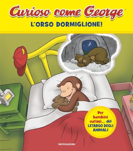 L'Orso Dormiglione! Curioso Come George. Ediz. A Colori