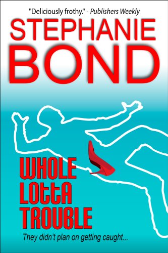 Whole Lotta Trouble (a humorous romantic mystery)