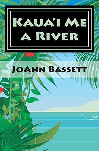 Kaua'i Me a River: An Islands of Aloha Mystery (Islands of Aloha Mystery Series)