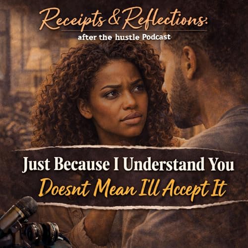 Just Because I Understand You Doesn&rsquo;t Mean I&rsquo;ll Accept It
