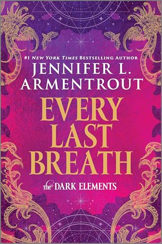 Every Last Breath: A Heart-Pounding Conclusion to the Dark Elements Trilogy Filled with Tough Choices, Deadly Demons and Unforgettable Romance