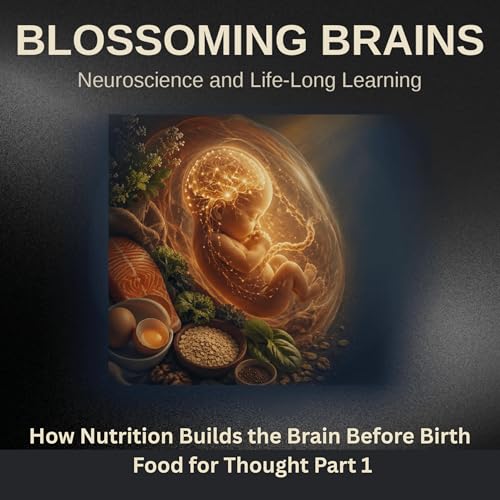 How Nutrition Builds the Brain Before Birth | Food for Thought Part 1