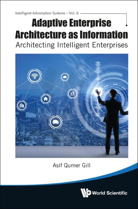 Adaptive Enterprise Architecture As Information: Architecting Intelligent Enterprises