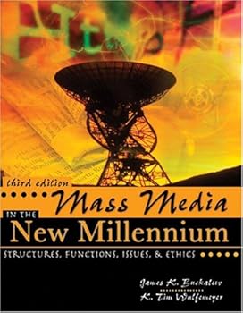 Paperback MASS MEDIA IN THE NEW MILLENNIUM: STRUCTURES, FUNCTIONS, ISSUES AND ETHICS Book