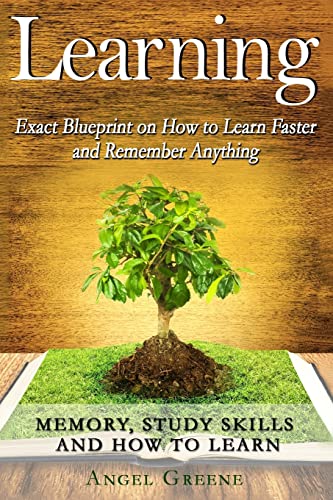 Learning: Exact Blueprint on How to Learn Faster and Remember