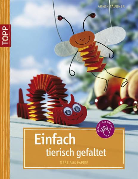 Einfach tierisch gefaltet: Tiere aus Papier gefaltet (kreativ.kompakt.)