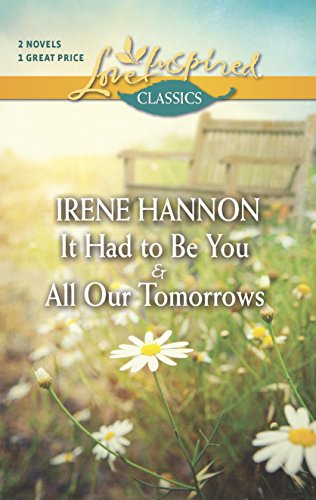It Had to Be You and All Our Tomorrows (Love Inspired Classics)