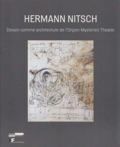 Hermann Nitsch: Dessin comme architecture de l'Orgien Hermann Nitsch: Dessin comme architecture de l'Orgien