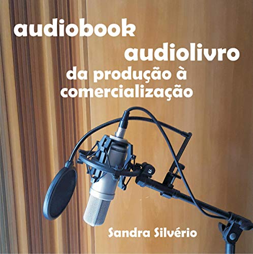 Audiobook - audiolivro: da produção à comercialização