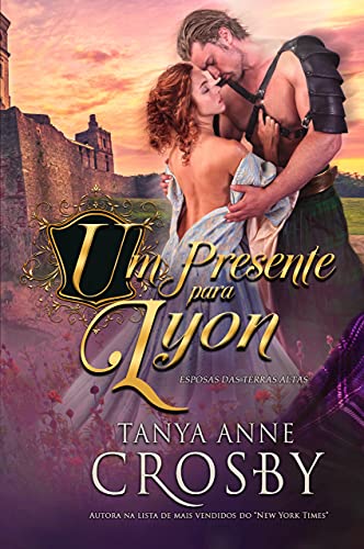 Um Presente Para Lyon (Esposas das Terras Altas Livro 2)