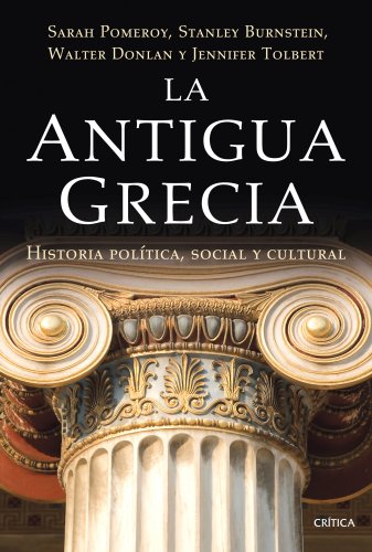 La antigua Grecia: Historia política, social y cultural (Serie Mayor (critica)) La antigua Grecia: Historia política, social y cultural (Serie Mayor (critica))