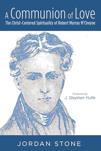 A Communion of Love: The Christ-Centered Spirituality of Robert Murray