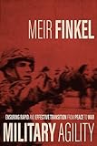 Military Agility: Ensuring Rapid and Effective Transition from Peace to War (Foreign Military Studies)
