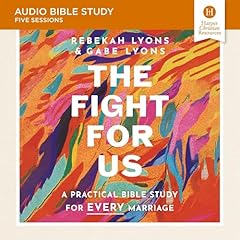 The Fight for Us: Audio Bible Studies Audiolibro Por Rebekah Lyons, Gabe Lyons arte de portada