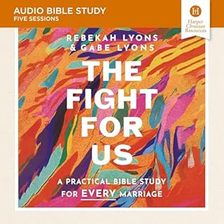 The Fight for Us: Audio Bible Studies Audiobook By Rebekah Lyons, Gabe Lyons cover art