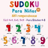 Sudoku para niños: 320 rompecabezas Sudoku fácil 4x4, 6x6, 9x9 - con soluciones - para niños edades 4-8. Mejore las habilidades lógicas de sus hijos....