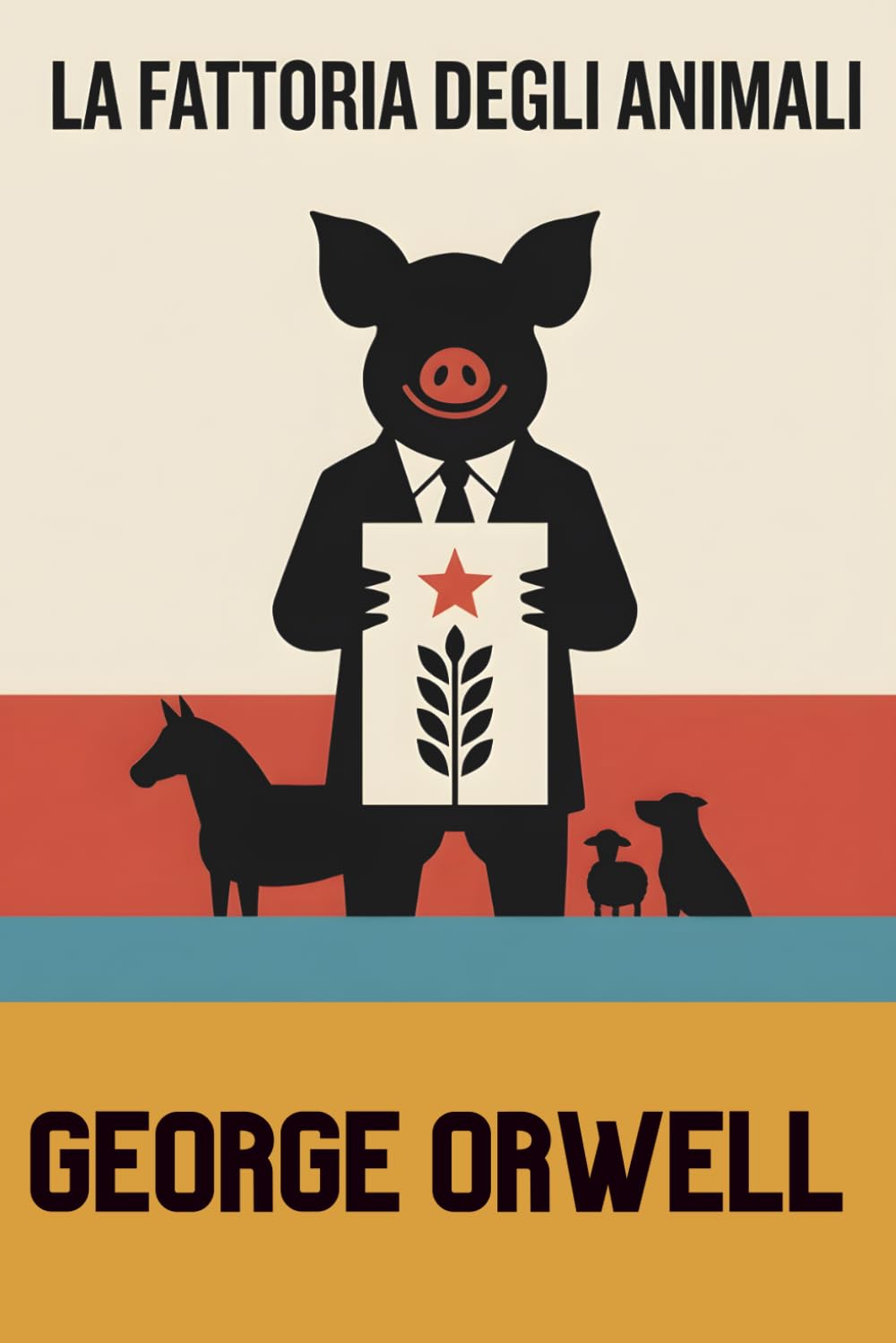 La fattoria degli animali – Nuova traduzione moderna commentata: Versione integrale in italiano contemporaneo con analisi critica e lettura sociologica