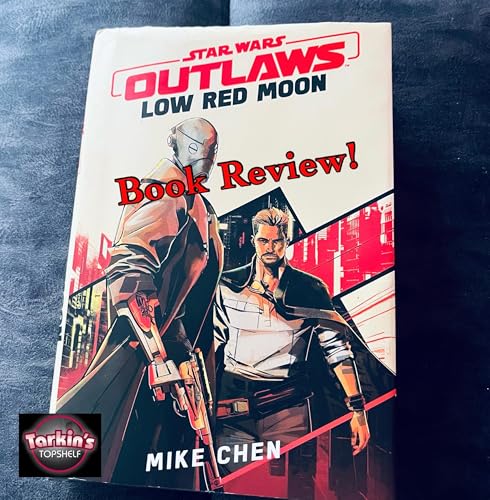 425: Book Review: Star Wars Outlaws: Low Red Moon