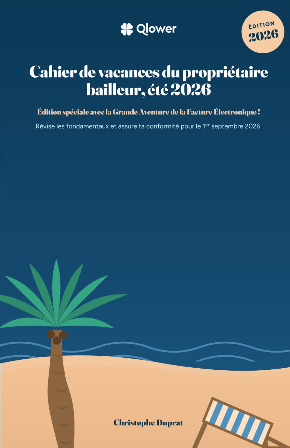 Cahier de vacances du bailleur : été 2026: Edition spéciale 2026 incluant la Grande Aventure Fiscale de la Facture Electronique