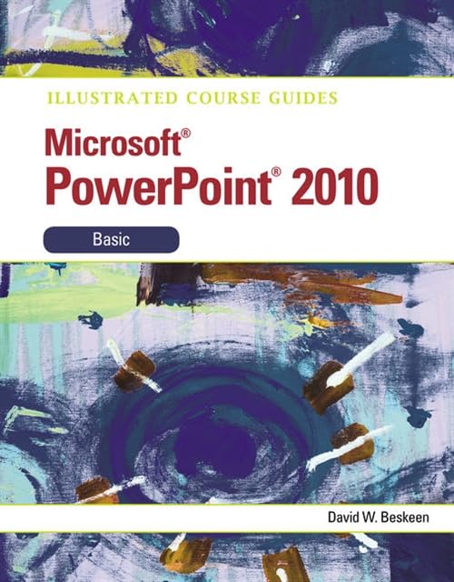 Illustrated Course Guides 2010: Microsoft Powerpoint, Basic