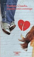 Cuidate, Claudia, Cuando Estes Conmigo 6034016061 Book Cover