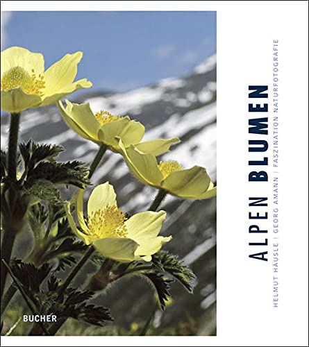 Preisvergleich Produktbild Alpen Blumen: Faszination Naturfotografie