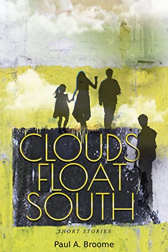 Clouds Float South by [Paul A Broome]