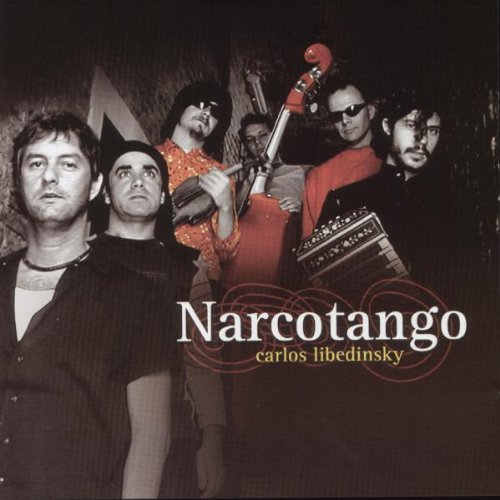 Narcotango (Argentina) [Audio CD] Libedinsky, Carlos