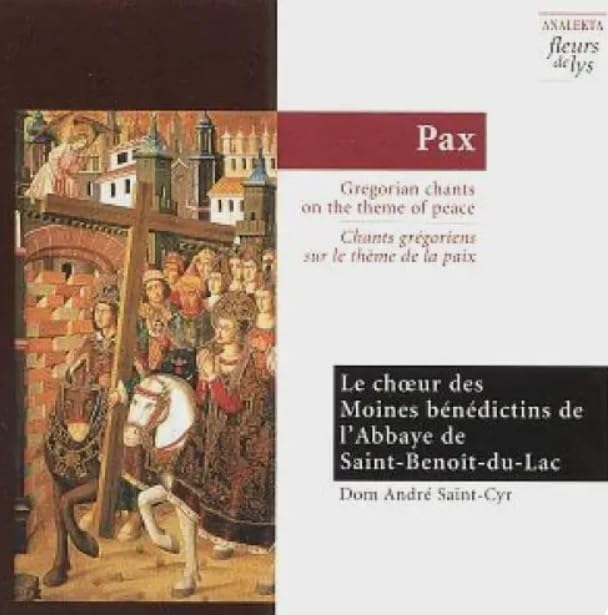 Pax: Gregorian chants on the theme of peace / Pax: Chants grégoriens sur le thème de la paix [Audio CD] Anonymous and Anonymus/Anonyme