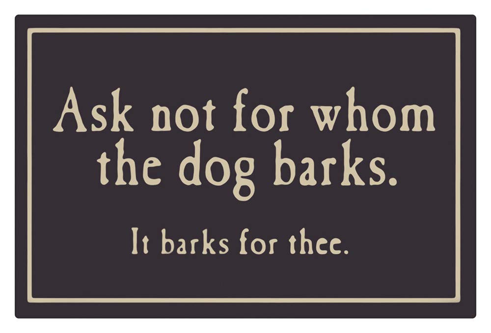 ATOLY Entrance Floor Mat Ask Not for Whom The Dog Barks Doormat Outdoor Doormat,Floor Mat Entrance Mat Bathroom Front Door Interior Floor Entrance Bedroom Outdoor Patio- 31.5 x 19.7 Inch Gray