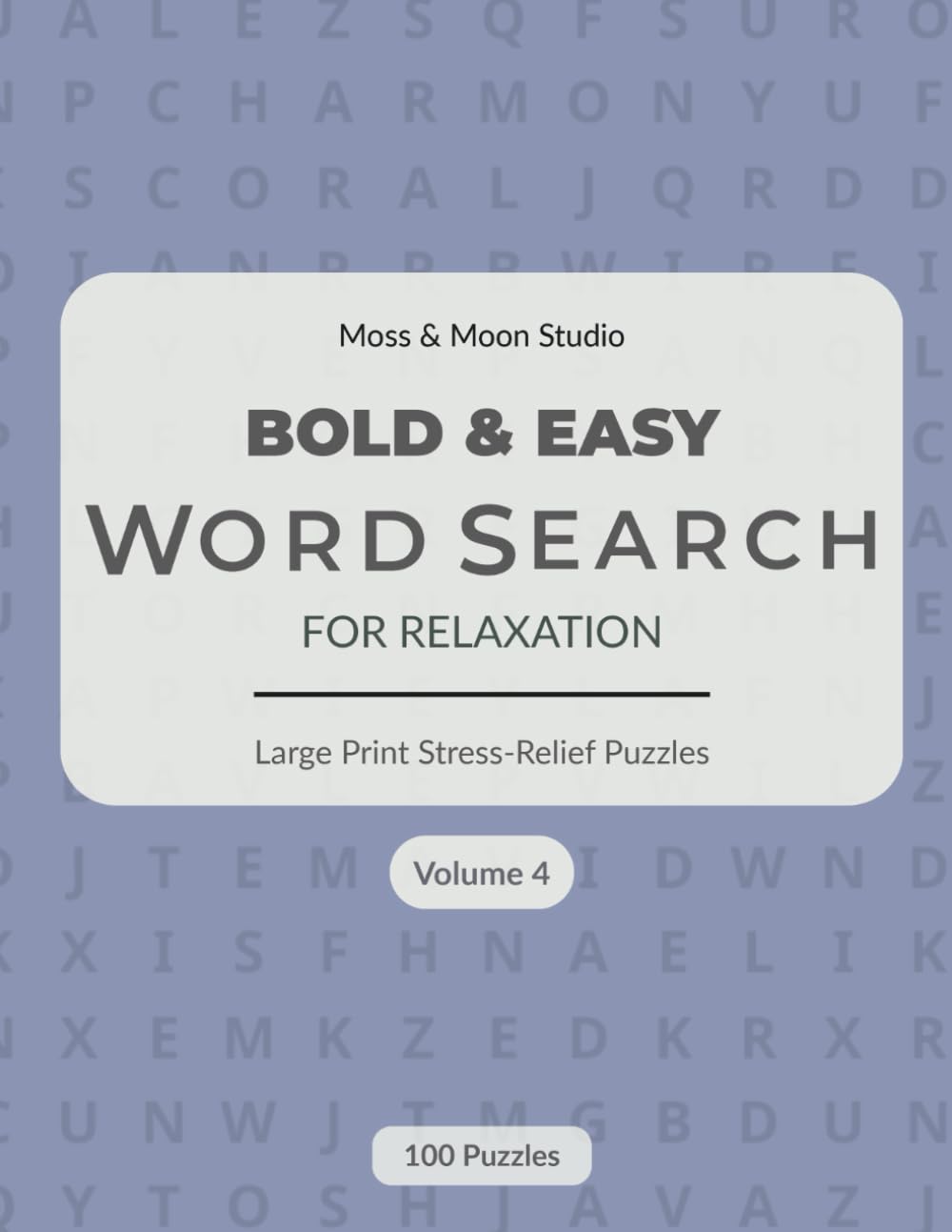 Bold & Easy Word Search for Relaxation — Volume 4: Large Print Word Search Puzzles for Adults | Simple, Calm, and Enjoyable Brain Games