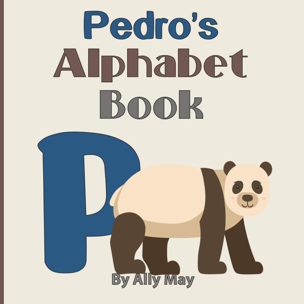 Pedro's Alphabet Book: A Children's Personalized Animal ABCs and 123s