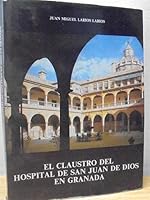 El claustro del Hospital de San Juan de Dios en Granada (Spanish Edition) 8450031761 Book Cover