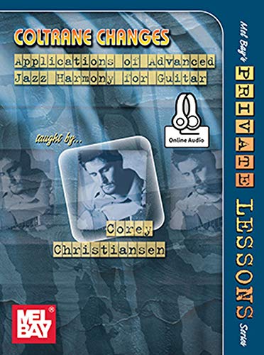 Coltrane Changes: Applications of Advanced Jazz Harmony for Guitar
