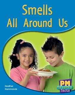 Smells All Around Us PM Science Facts Blue Levels 11/12