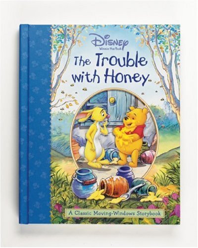 Winnie the Pooh The Trouble with Honey (A Classic Moving Windows Storybook)