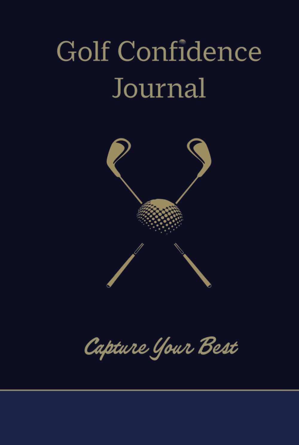 Golf Confidence Journal: Capture Your Best