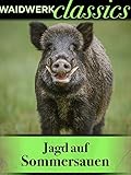  Waidwerk Classics - Jagd auf Sommersauen