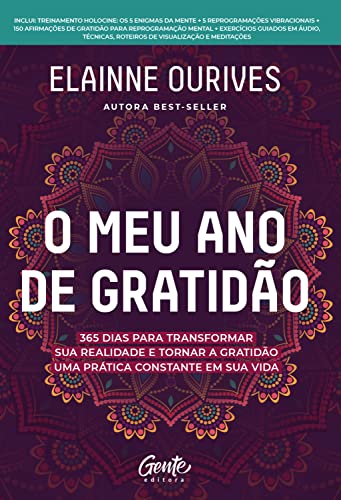 O meu ano de gratidão: 365 dias para transformar sua realidade e tornar a gratidão uma prática constante em sua vida