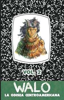 Paperback Walo: La odisea centroamericana (Vol. 2) (Spanish Edition) [Spanish] Book