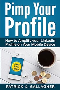 Paperback Pimp Your Profile: How to Amplify your LinkedIn Profile on your Mobile Device Book