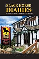 The Black Horse Diaries: A Year in the Life of a Small Town Ontario Pub 169338549X Book Cover